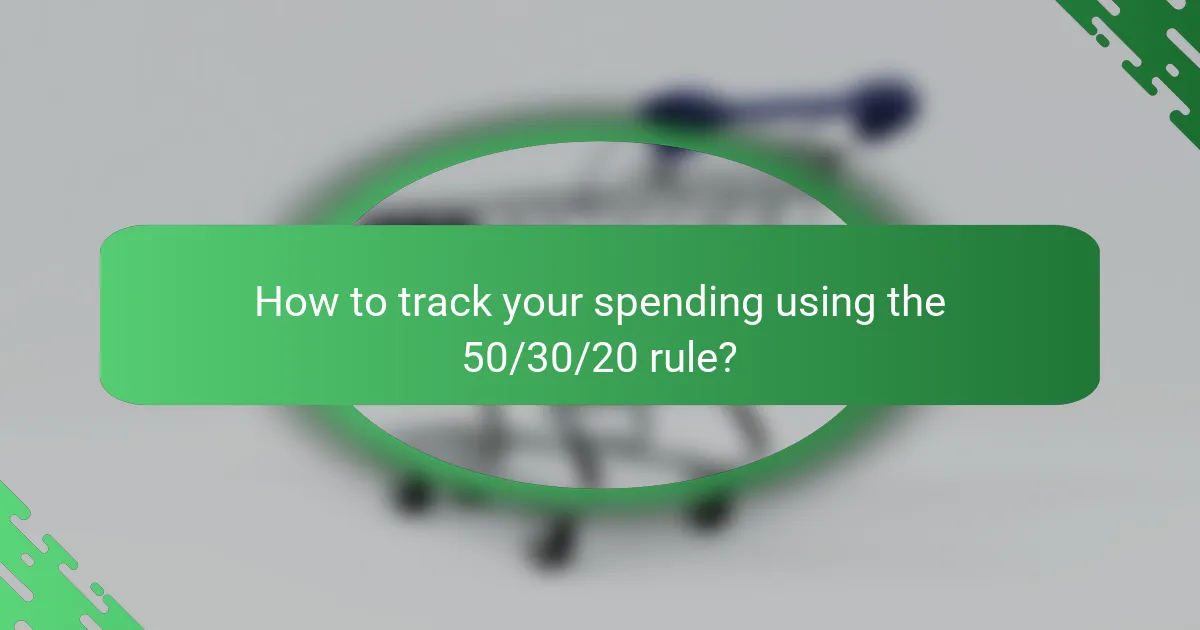 How to track your spending using the 50/30/20 rule?