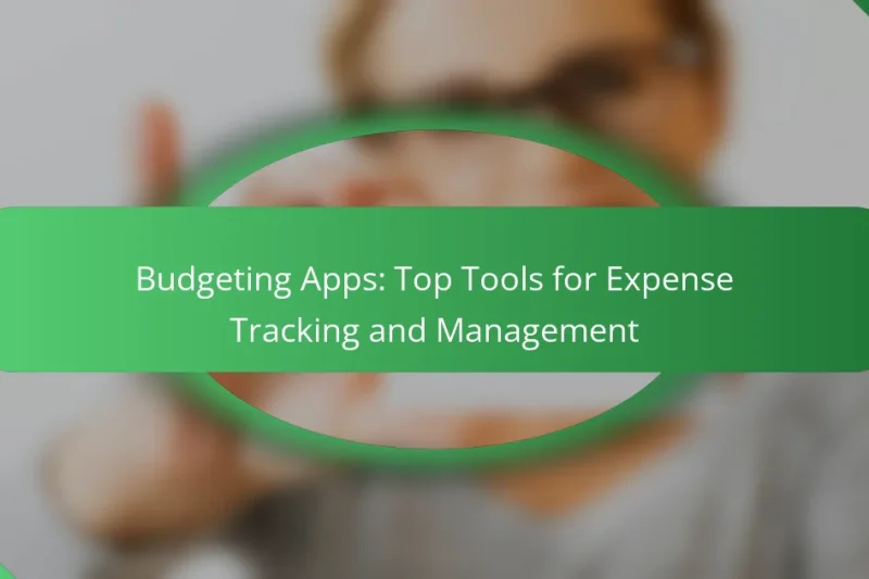 Budgeting Apps: Top Tools for Expense Tracking and Management