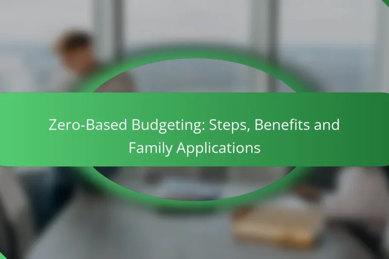 Zero-Based Budgeting: Steps, Benefits and Family Applications