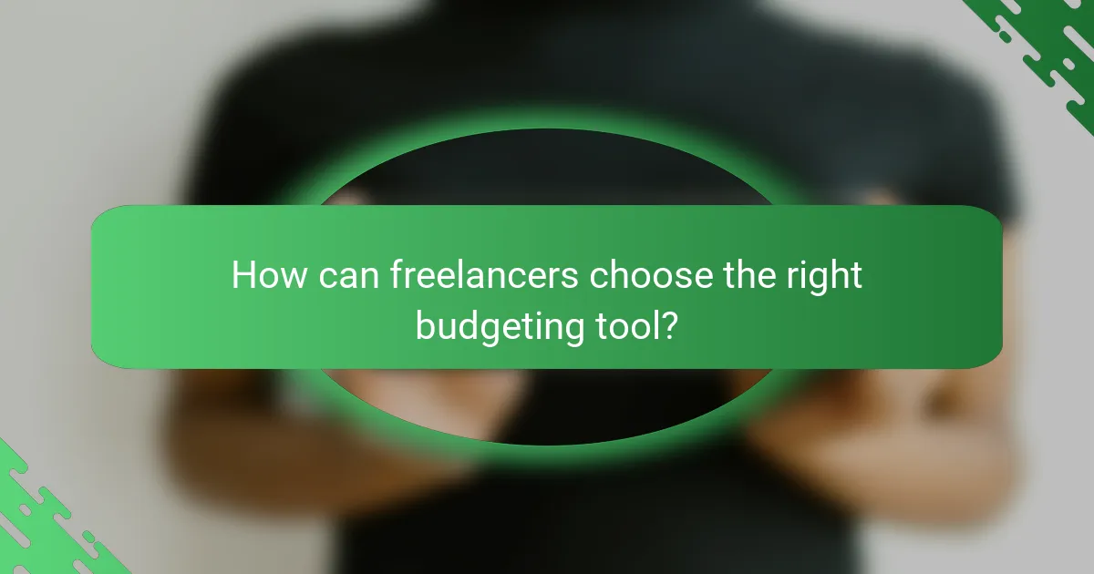 How can freelancers choose the right budgeting tool?