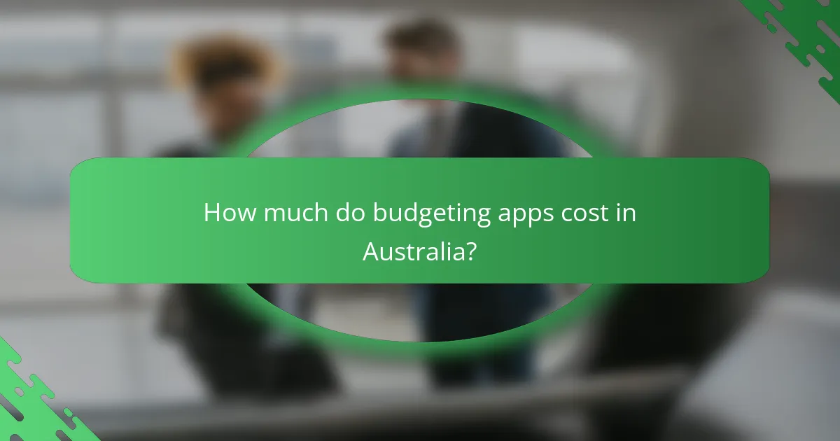 How much do budgeting apps cost in Australia?