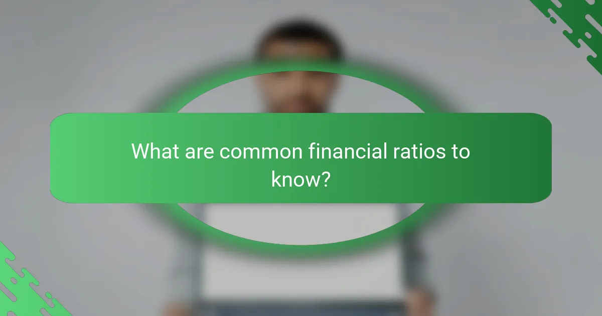 What are common financial ratios to know?