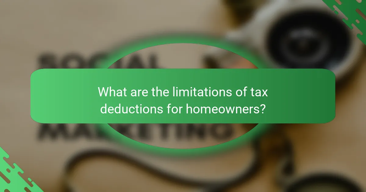 What are the limitations of tax deductions for homeowners?