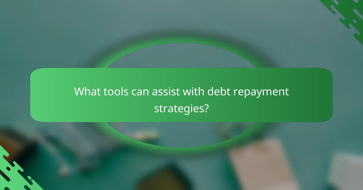 What tools can assist with debt repayment strategies?
