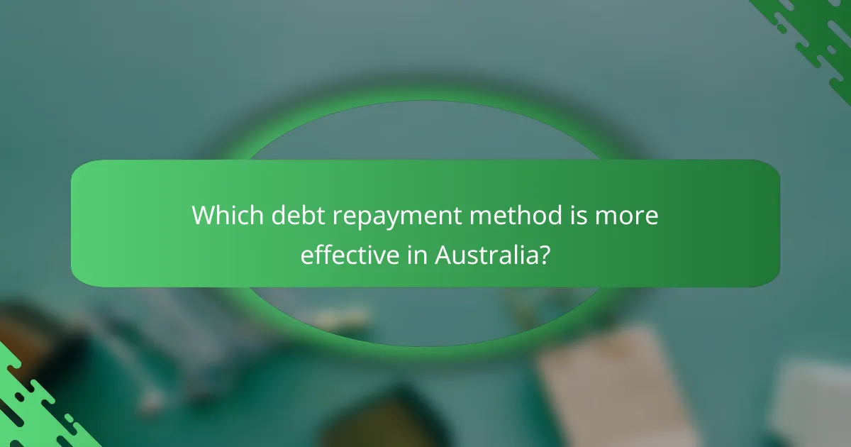 Which debt repayment method is more effective in Australia?